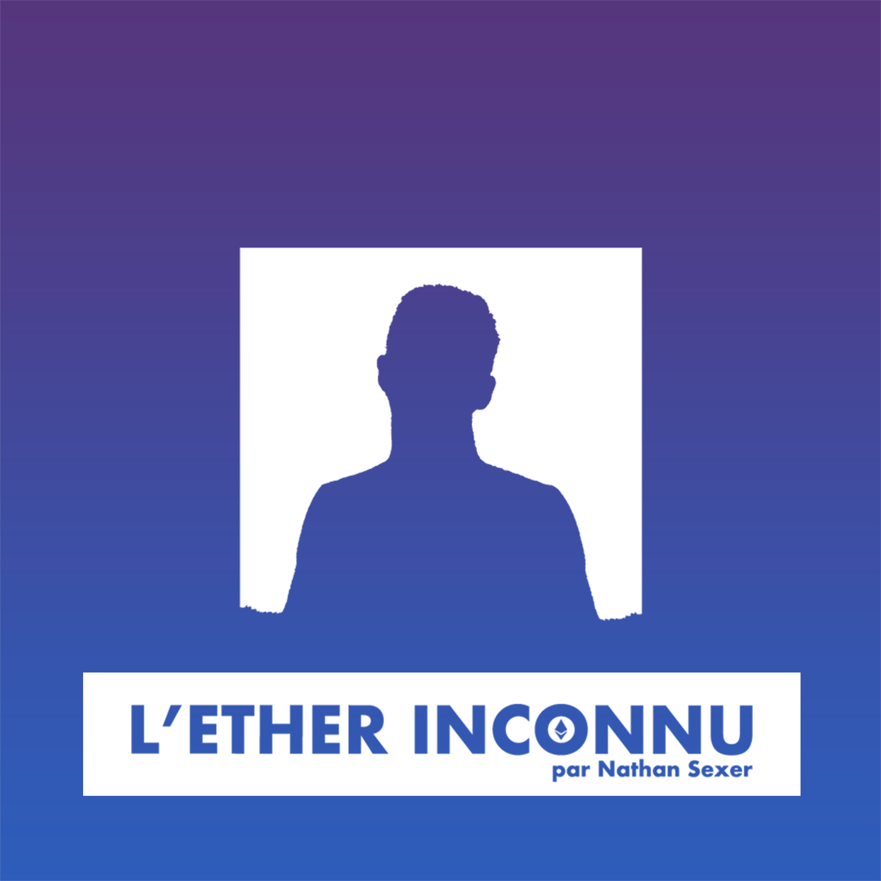 Nouveau Podcast: L’Ether Inconnu